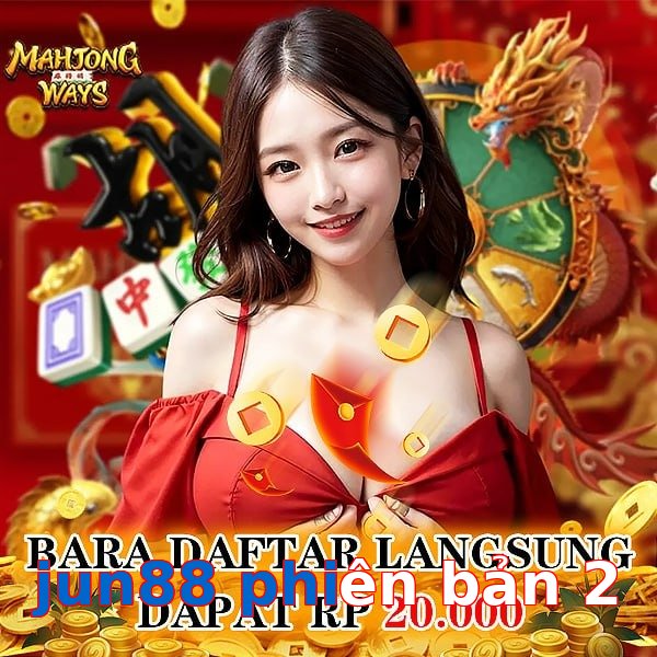 jun88 phiên bản 2