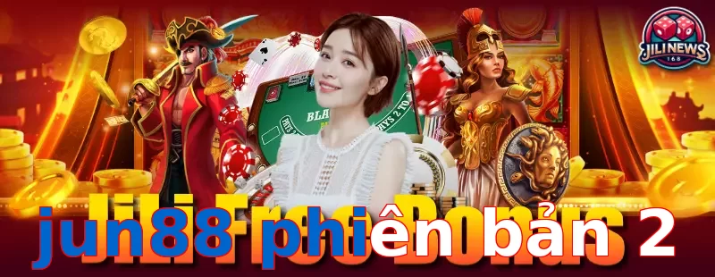 jun88 phiên bản 2