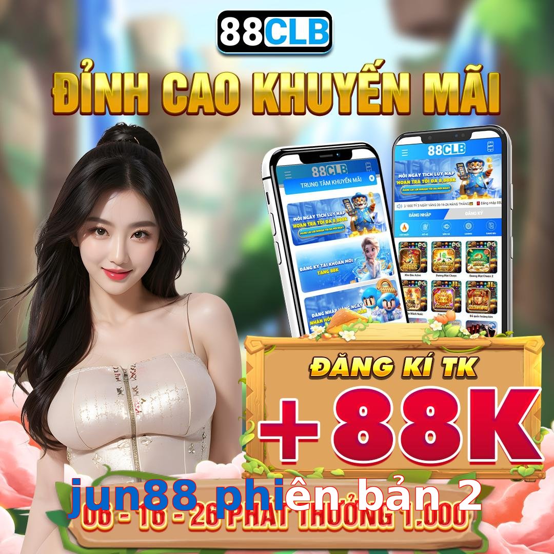 jun88 phiên bản 2