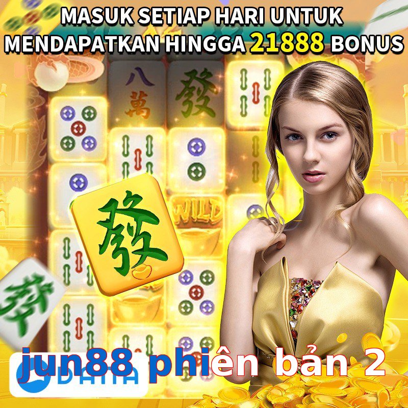 jun88 phiên bản 2