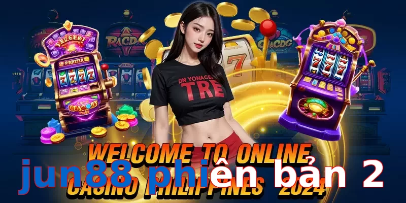 jun88 phiên bản 2