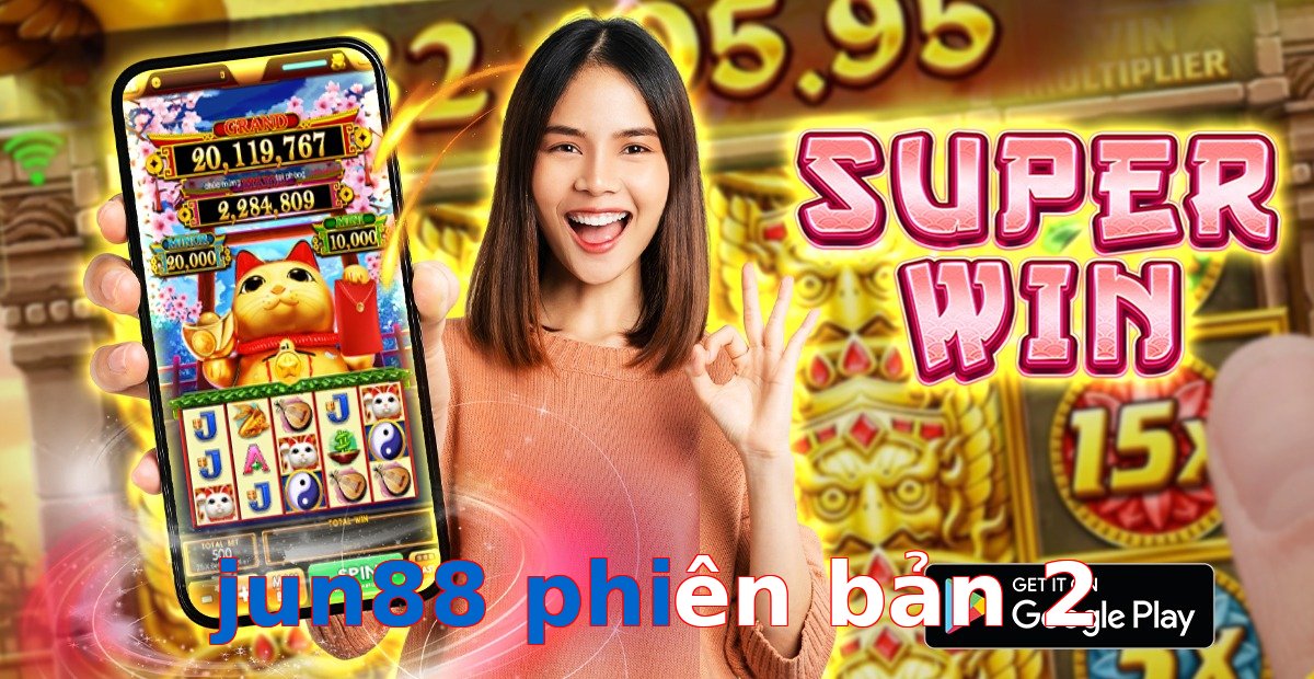 jun88 phiên bản 2