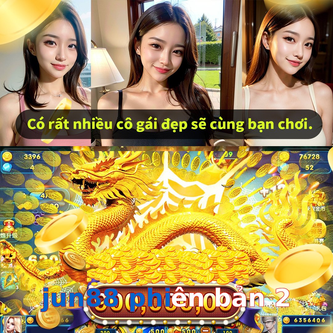 jun88 phiên bản 2