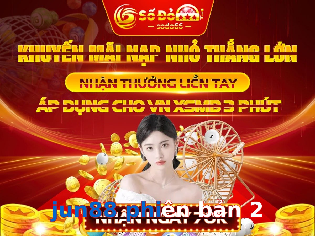 jun88 phiên bản 2