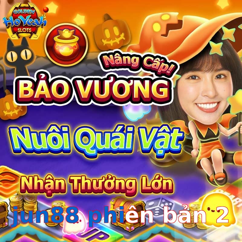 jun88 phiên bản 2