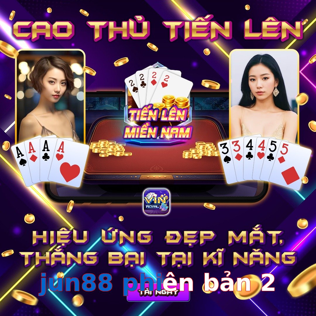 jun88 phiên bản 2