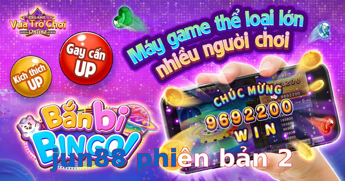 jun88 phiên bản 2