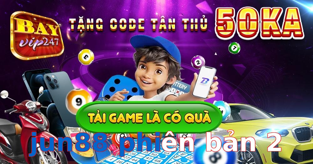 jun88 phiên bản 2