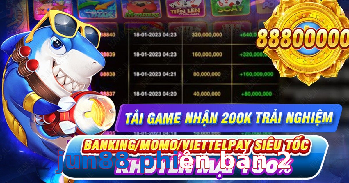 jun88 phiên bản 2