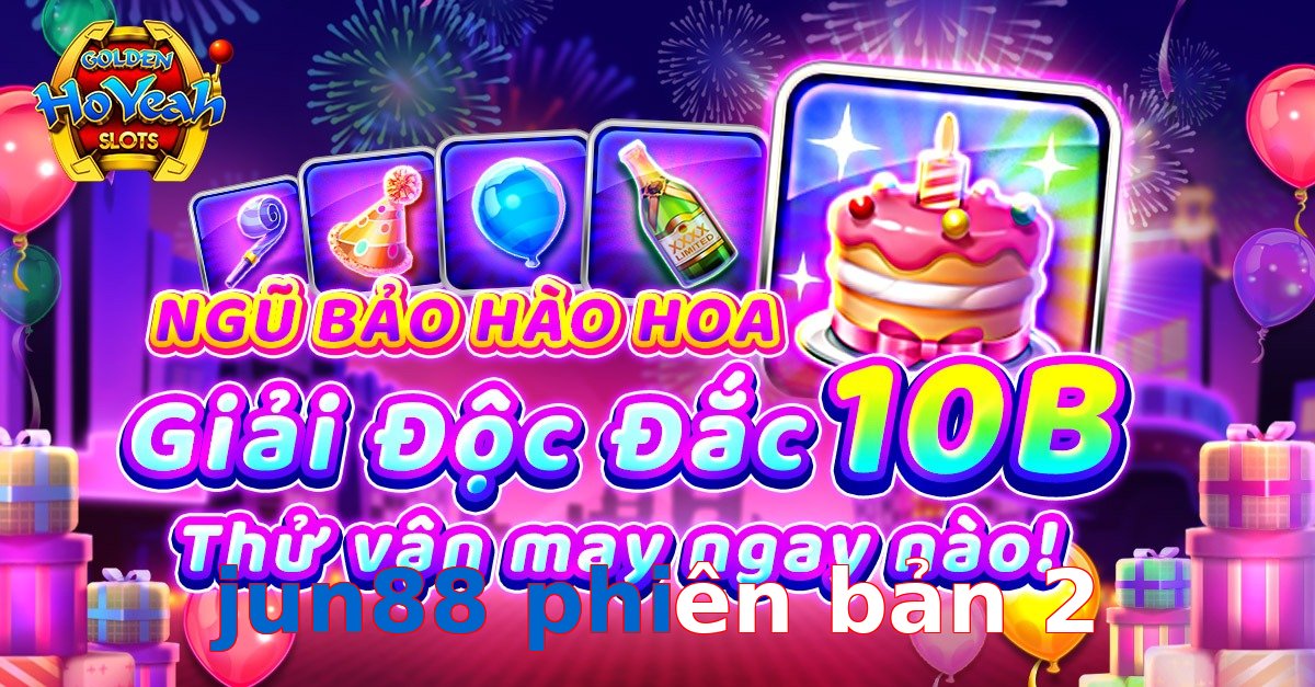 jun88 phiên bản 2