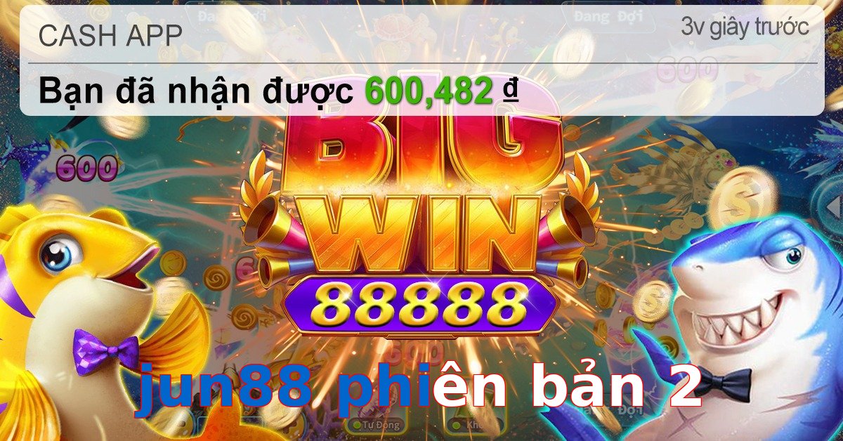 jun88 phiên bản 2