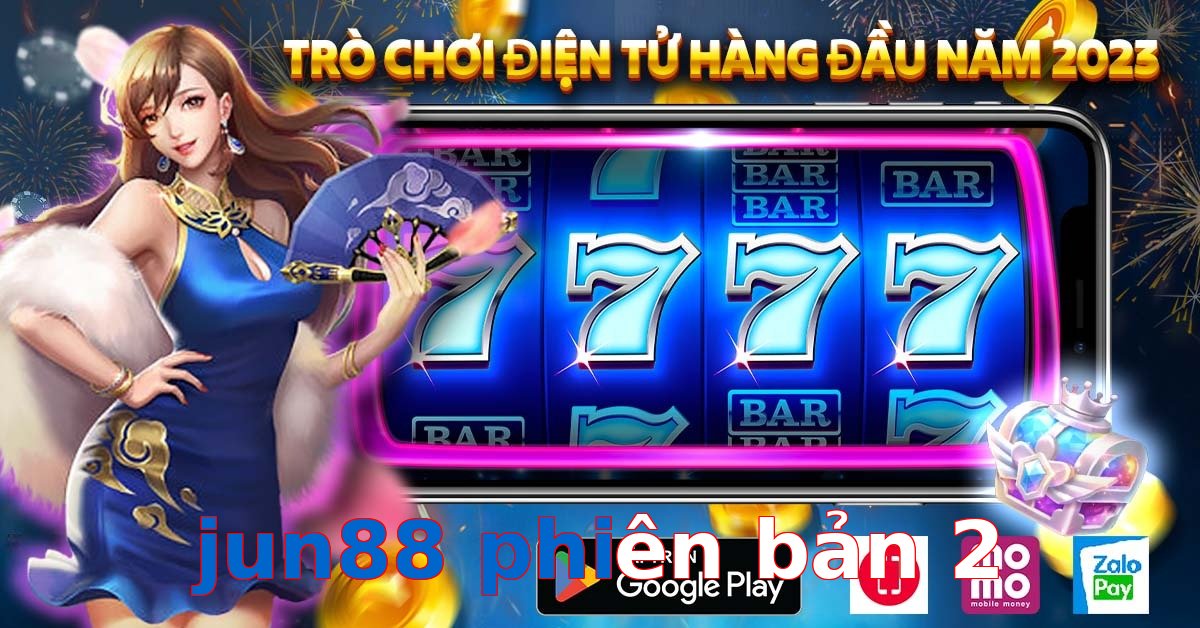 jun88 phiên bản 2