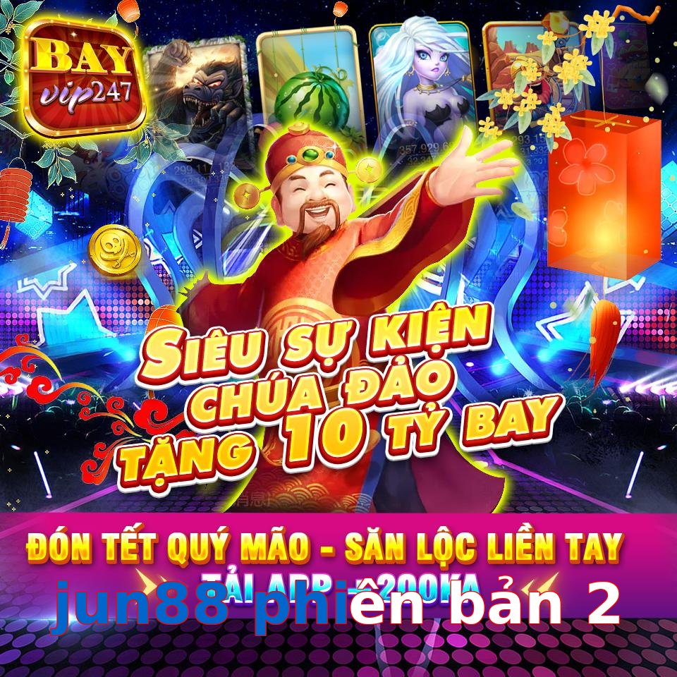 jun88 phiên bản 2