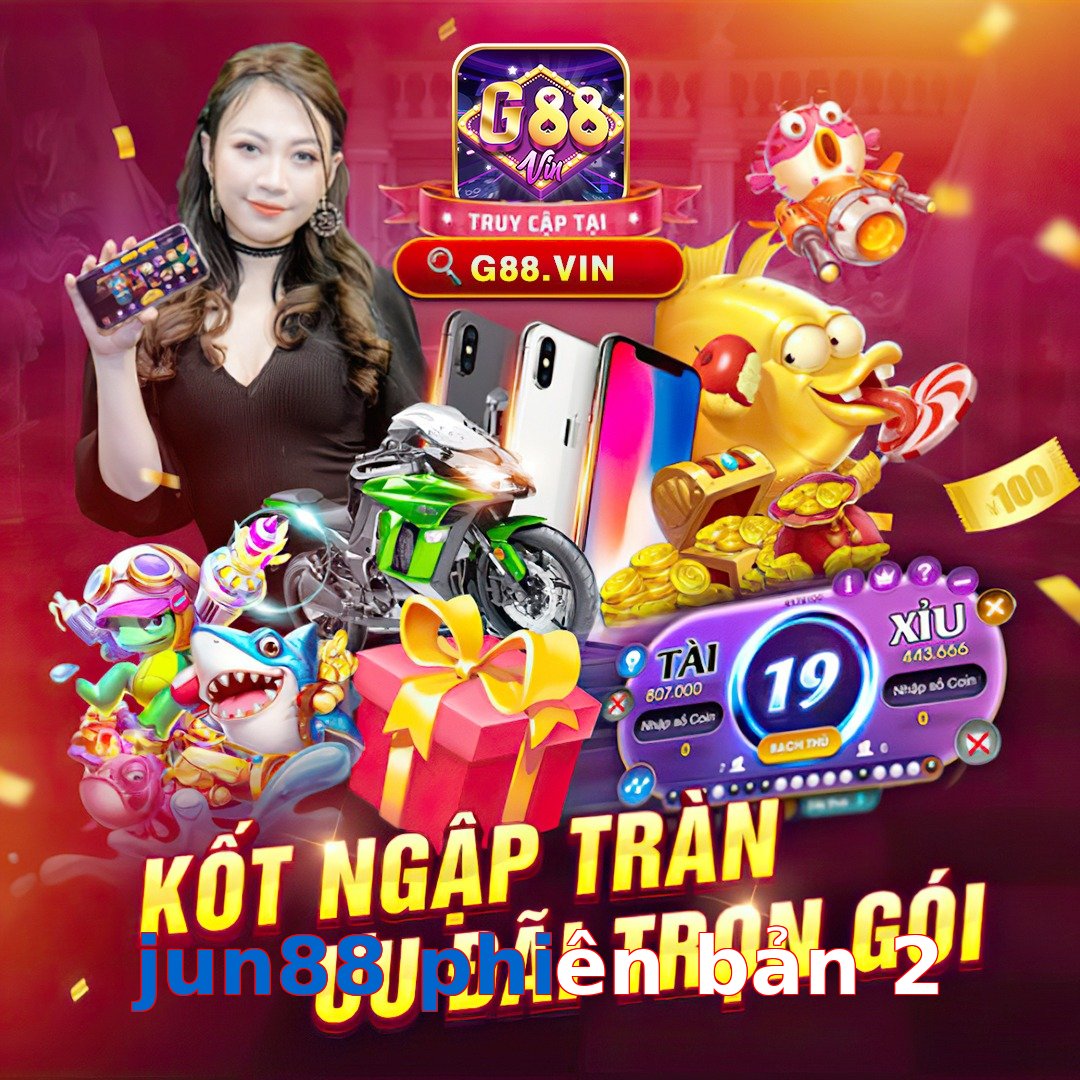 jun88 phiên bản 2