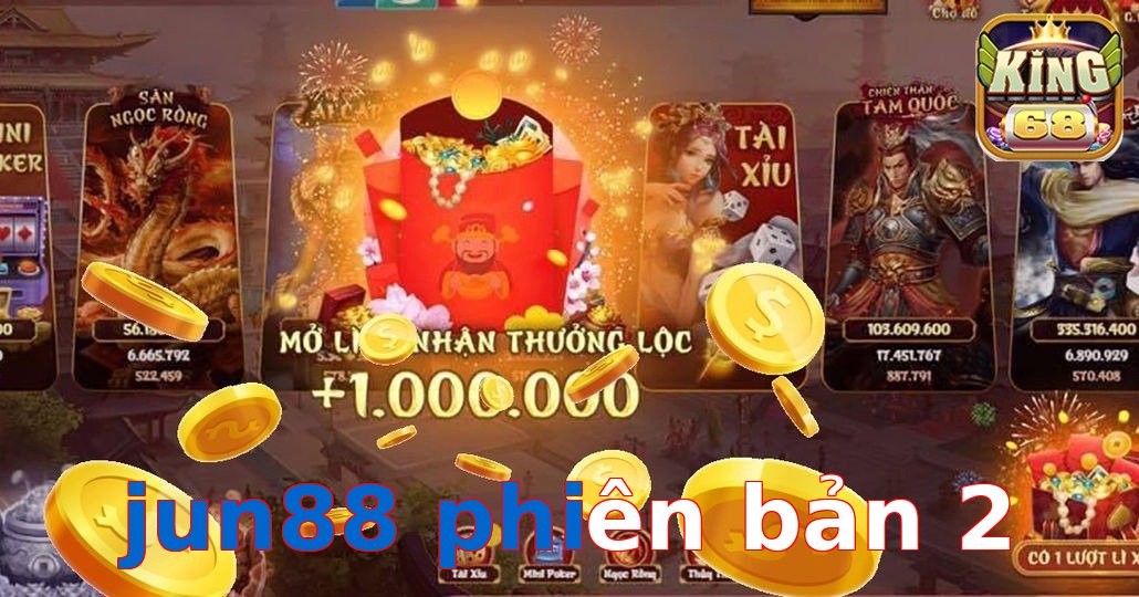 jun88 phiên bản 2
