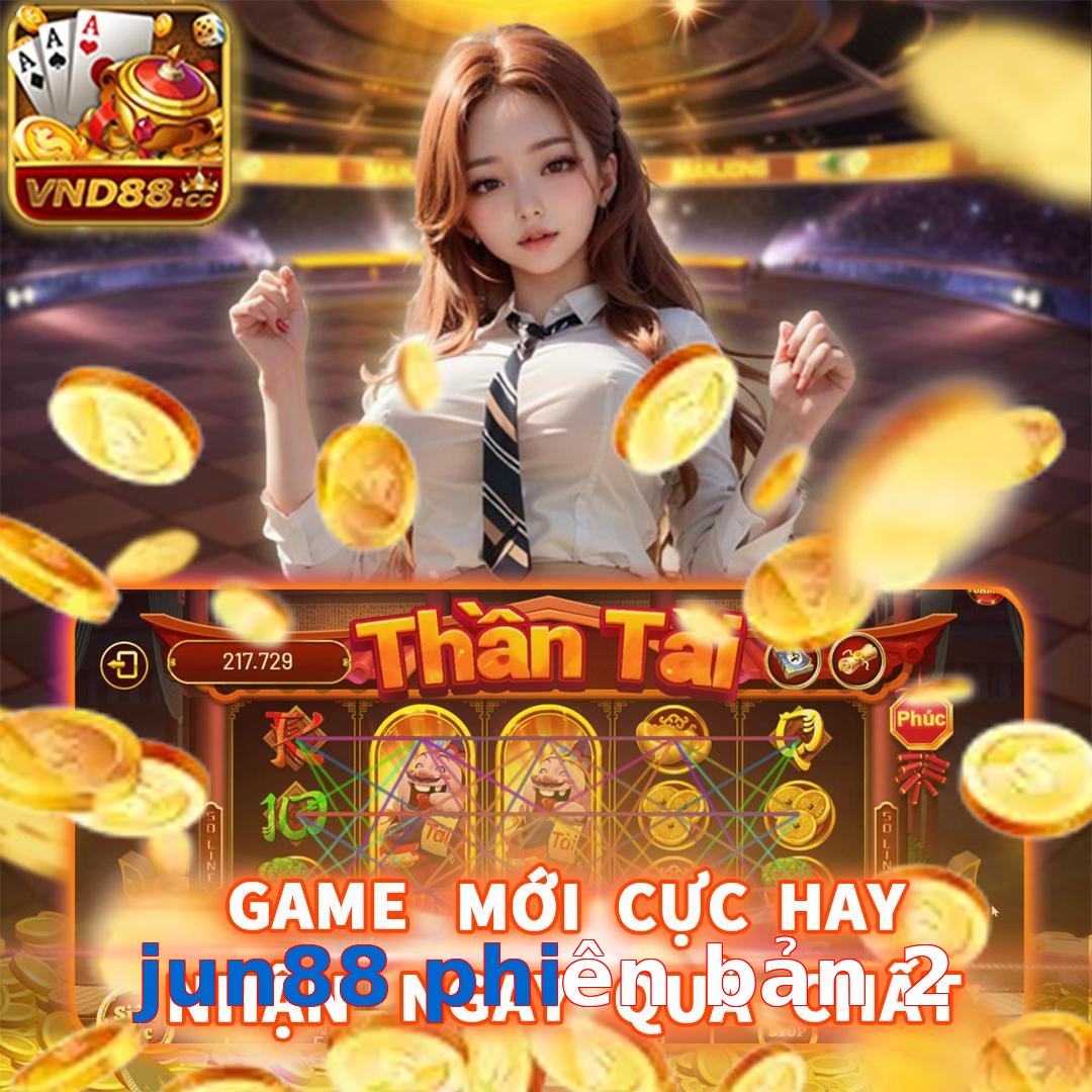 jun88 phiên bản 2